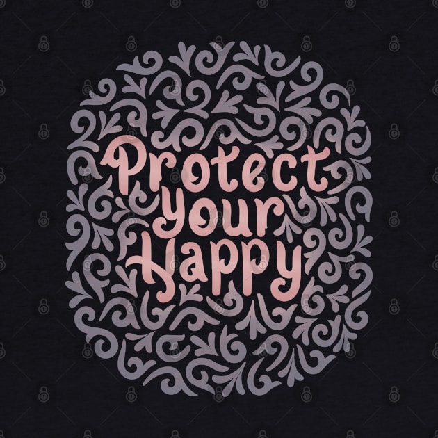 protect your happy by InisiaType